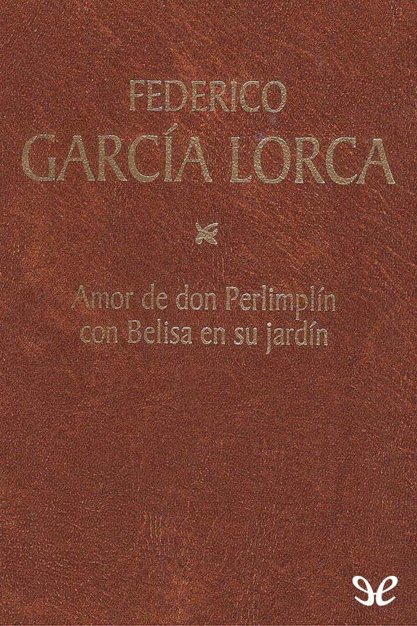 Portada del libro Amor de don Perlimplin con Belisa en su jardin