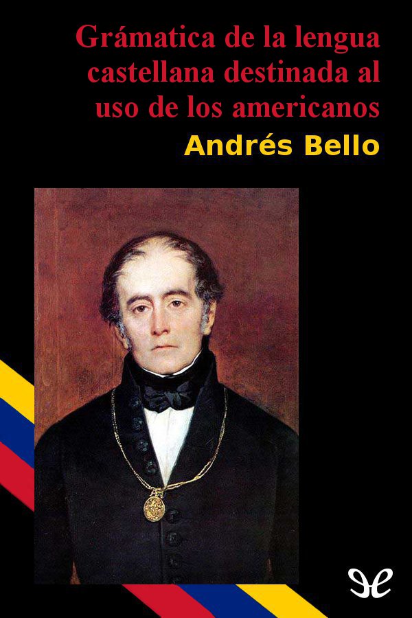 Portada del libro Gramatica de la lengua castellana destinada al uso de los americanos