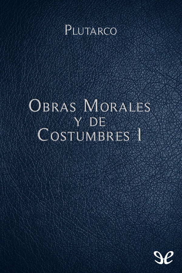 Portada del libro Obras morales y de costumbres I