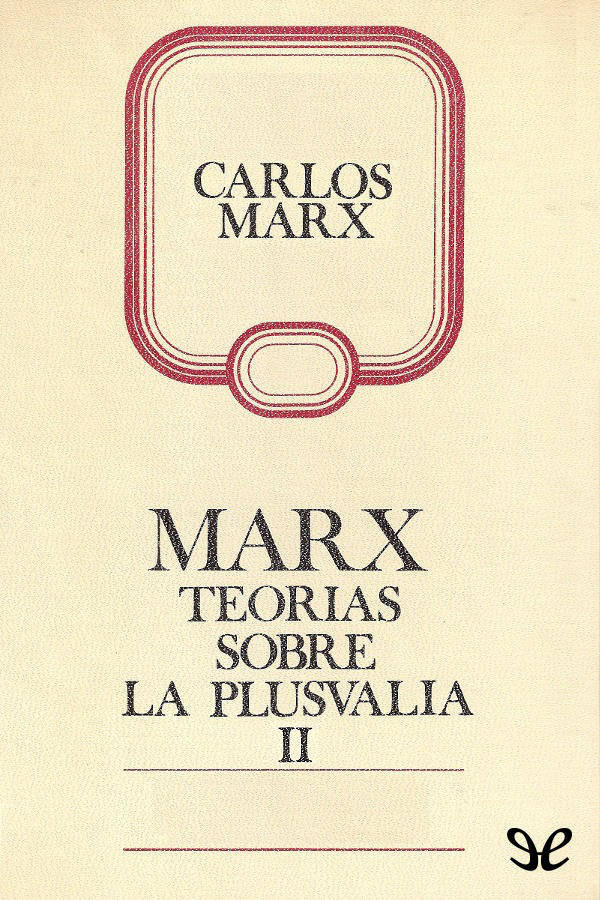 Portada del libro Teorias sobre la plusvalia Tomo IV de El Capital vol II